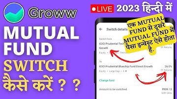 mutual fund switch kaise kare groww app, how to switch mutual funds in groww app, business field