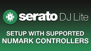 Serato DJ Lite | Installation & Setup with Supported Numark Hardware