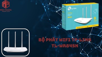 Hướng dẫn cài đặt và sử dụng Router Wi-Fi  TL-WR845N chuẩn N 300Mbps || Minh Phương PC