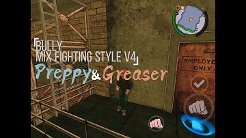 Bully Mix Fighting style mod V4 (Preppy&Greaser)