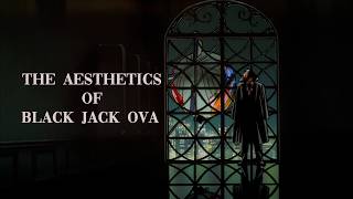 The Aesthetics of Black Jack OVA