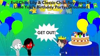 Evil Chibi Boy & Classic Chibi Boy Goes To Little Yuki's Birthday Party/Grounded