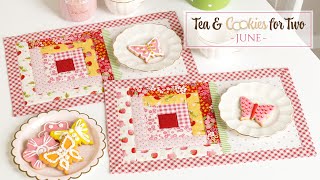 Tea & Cookies for Two  June | Shabby Fabrics