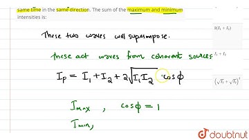 Two periodic waves of intensities `I_(1)` and `I_(2)` pass through a region at the same time