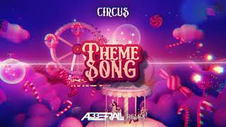Circus - Theme Song (ABBERALL REMIX)