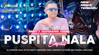 DJ PUSPITA NALA | STYLE PARTY KENDANG SIMPATIK VIRAL TERBARU🔥FULL BASS• FROM AGS SOUND LUMAJANG