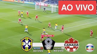 Brasil x Canadá no futebol feminino: acompanhe ao vivo - Jogada - Diário do  Nordeste