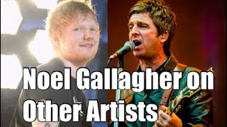 Noel Gallagher on Other Artists