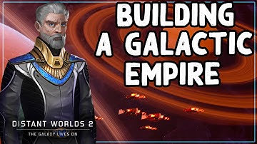 BUILDING A GALACTIC EMPIRE - Distant Worlds 2 (NEW Space Strategy Game)