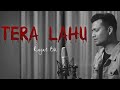 Tera lahu male version rajat bk