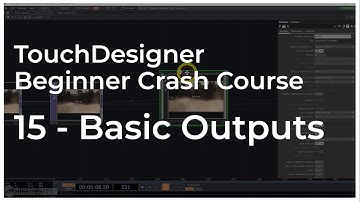 15 - Outputting Content - TouchDesigner Tutorial: Beginner Crash Course