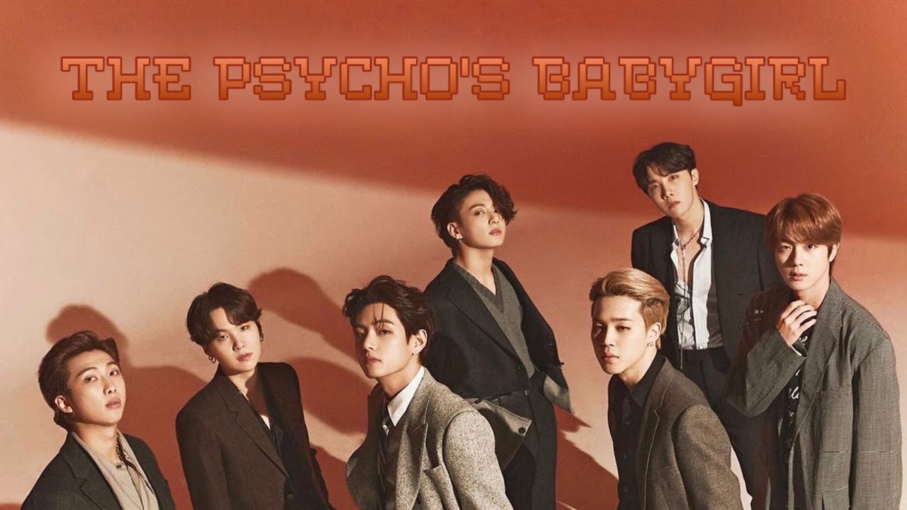 The psycho’s Babygirl. BTS OT7 ff. Part 1/5