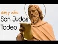 Historia, vida y Muerte de San Judas Tadeo