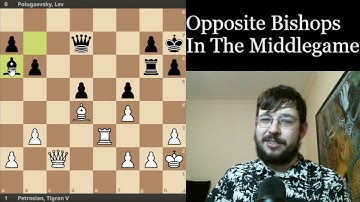 Grandmaster Chess Secrets: Opposite-Coloured Bishops In The Middlegame