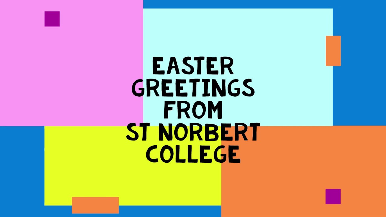 Easter Greetings from St Norbert College YouTube