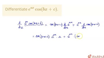 Differentiate `e^(ax) cos(bx + c)`.