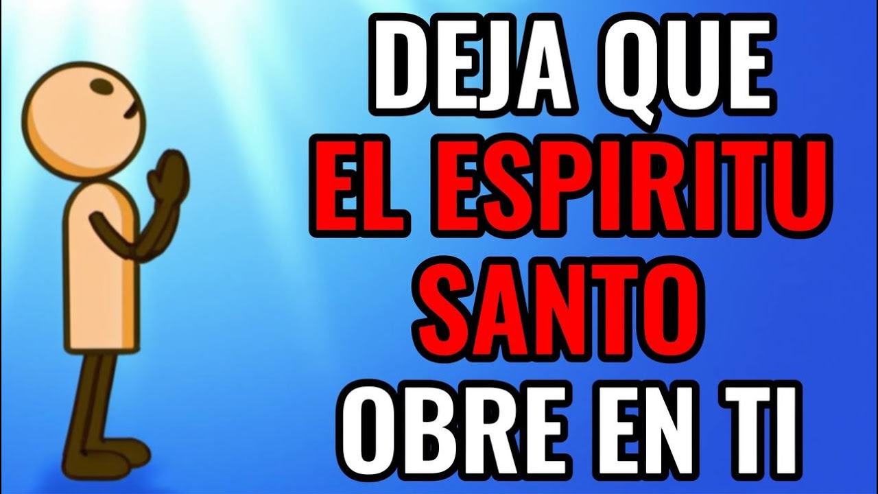 Cómo dejar que el Espíritu Santo TRABAJE en ti según la Biblia