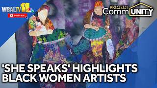'She Speaks' highlights 16 Black women artists