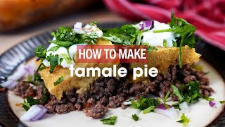 How to Make Tamale Pie