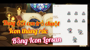 Afk Arena | Hướng dẫn thay đổi icon con trỏ chuột và biểu tượng thùng rác thành Icon Lorsan cute