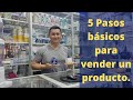 5 Pasos básicos para VENDER un PRODUCTO en la calle o almacén