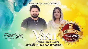 Yasu Jehya Labya Na koi || Arslan john || Sadaf Samuel || New Masihi Geet 2024 || Akash Sonu ||