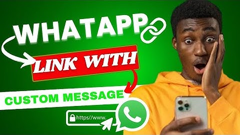 How To Create WhatsApp Link With Custom Message - WhatsApp Link Generator