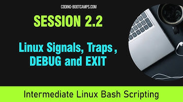 Master Linux Bash Scripting: Session 2.2 - Signals, Traps, DEBUG and EXIT