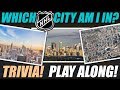 Which NHL City Am I In? TRIVIA!