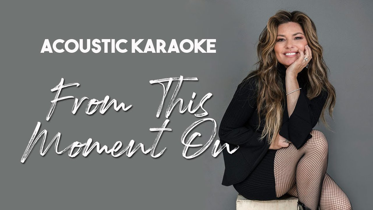 Shania Twain From This Moment On (Acoustic Guitar Karaoke Backing