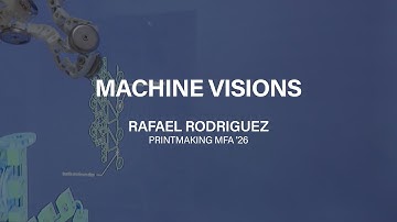 Machine Visions: Rafael Rodriguez
