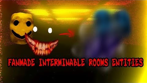 Fanmade Interminable Rooms Entities