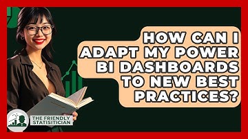How Can I Adapt My Power BI Dashboards To New Best Practices? - The Friendly Statistician
