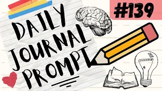 Daily Journal Prompt # 139. NEW journal ideas with ambient music posted every day!