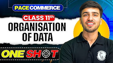 Organisation Of Data Class 11 | Class 11 Statistics One Shot🎯| Pace Commerce