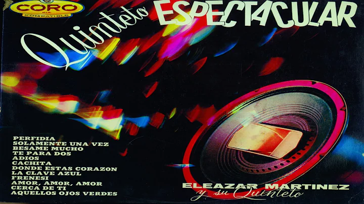 QUINTETO ESPECTACULAR DE ELEAZAR MARTINEZ