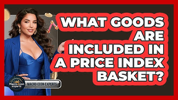 What Goods Are Included In A Price Index Basket? - Macroecon Experts