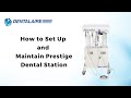 How to Set Up and Maintain Dentalaire Prestige Equipment