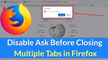 How to Disable Ask Before Closing Multiple Tabs in Firefox?