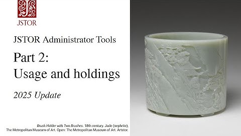 JSTOR Administrator Tools Part 2: Usage and holdings