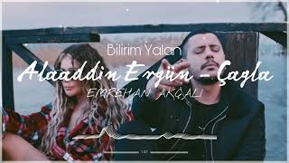 Alaaddin Ergün & Çağla - Bilirim Yalan ( Emrehan Akçalı Remix ) Resimi