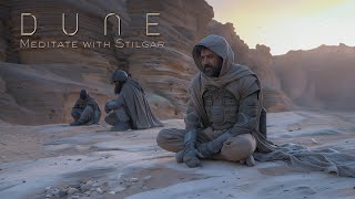 DUNE: Meditate with Stilgar  DEEP Relaxation Ambient Music for Focus & Meditation | FREMEN MUSIC