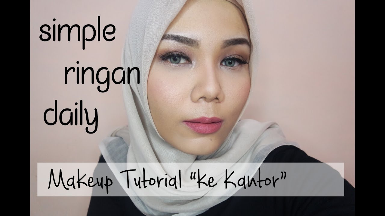 MAKEUP TUTORIAL KE KANTOR NATURAL MAKEUP LOOK BAHASA YouTube