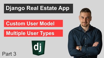 Django Real Estate App Using Multiple Users & Databases - Part 3 | Custom User Model