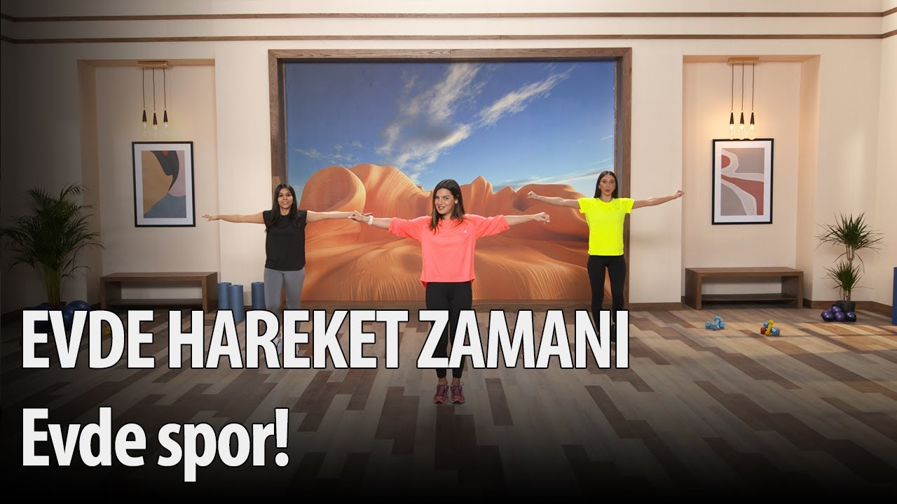 evde hareket zamani 1 bolum duzenli spor yaparak evde nasil forma girilir youtube evler spor youtube