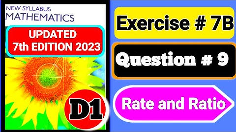 Exercise 7B question# 9 d1 ||book1 ||Oxford Maths 7th EDITION ||chapter 7 ||rate and Ratio | nsm| d1