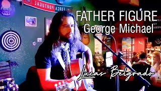 Video thumbnail of "Father Figure (George Michael) cover by Lucas Belgrado"