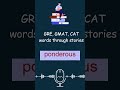 ep0307 ponderous meaning #shorts
