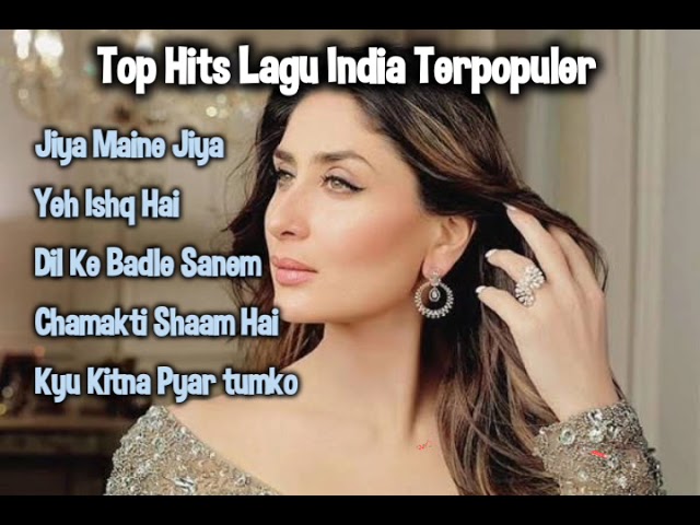 Top Hits India Paling Populer|Full Album|Bollywood|Jukebox|Lagu India|India Jadul|Kareena Kapoor class=