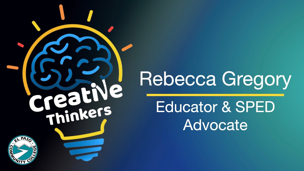 Creative Thinkers 99: Educator & SPED Advocate - Rebecca Gregory